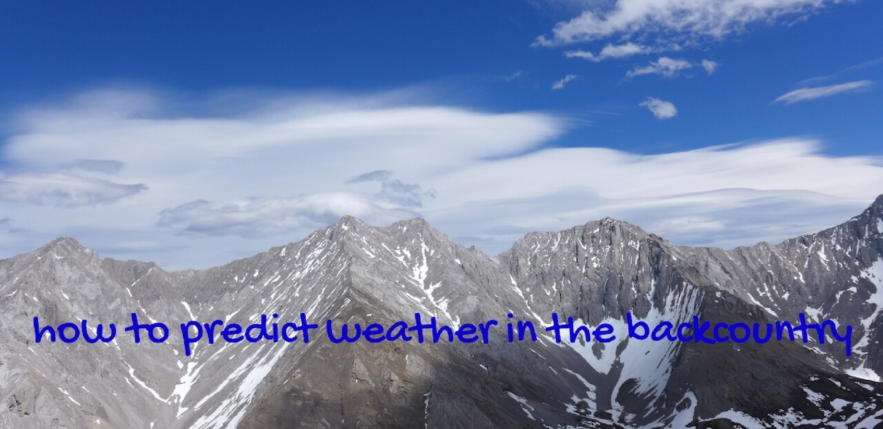 How to predict weather in the backcountry